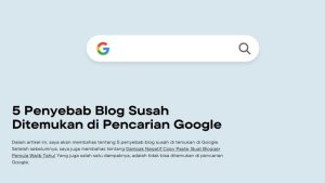 5 Penyebab Blog Susah Ditemukan di Pencarian Google