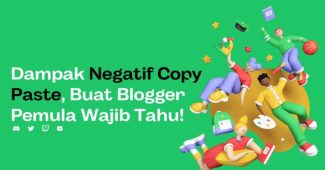Dampak Negatif Copy Paste, Buat Blogger Pemula Wajib Tahu!